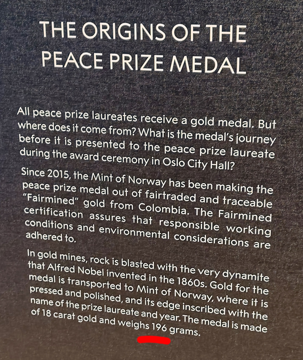 The Nobel Peace Price medal weighs 196 grams.