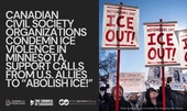Canadian civil society organizations condemn ICE violence in Minnesota, support calls from U.S. allies for “ICE Out of Everywhere!” 