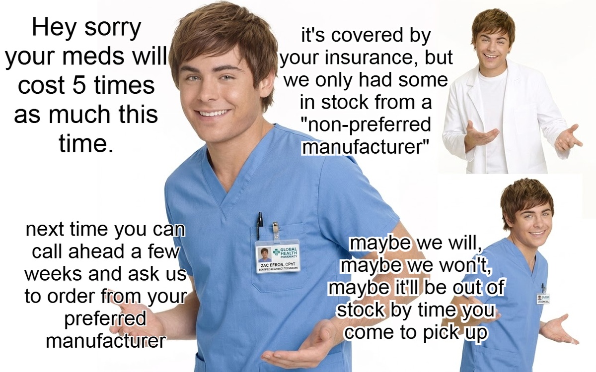 Honestly impressive how pharmacies are able to find a new type of problem every time I go to pick up my meds