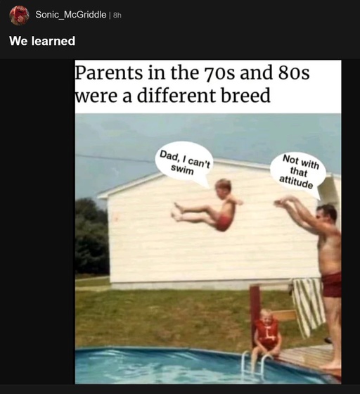 Yeah, I learned my uncle was an asshole and my dad had to save me