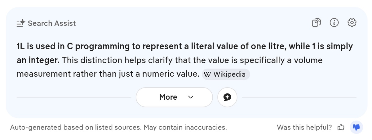 DuckDuckGo Search Assist: "1L is used in C programming to represent a literal value of one litre, while 1 is simply an integer. This distinction helps clarify that the value is specifically a volume measurement rather than just a numeric value."